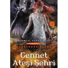 Ölümcül Oyuncaklar Serisi Altıncı Kitap: Cennet Ateşi Şehri - Cassandra Clare - Artemis Yayınları