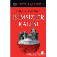 İsimsizler Kalesi - Kızılkıta Üçlemesi 1 - Emre Alpan İnan - Doğan Kitap