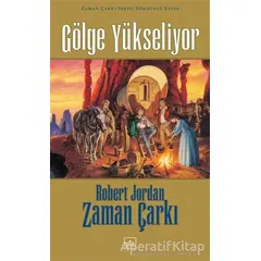 Zaman Çarkı 4. Cilt: Gölge Yükseliyor - Robert Jordan - İthaki Yayınları