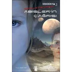 100Dünya 3: Abislerin Çağrısı - Danielle Martinigol - On8 Kitap