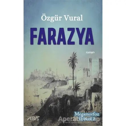 Farazya - Megamorfoz Üçlemesi 3 - Özgür Vural - Abis Yayıncılık