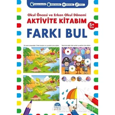 Farkı Bul 5+ Yaş - Okul Öncesi ve Erken Okul Dönemi Aktivite Kitabım