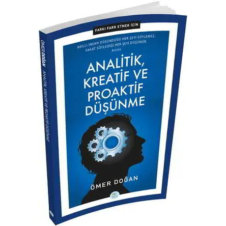 Farkı Fark Etmek İçin: Analitik, Kreatif ve Proaktif Düşünme