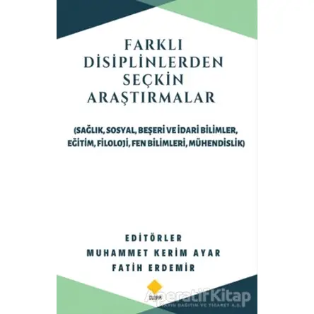 Farklı Disiplinlerden Seçkin Araştırmalar - Kolektif - Duvar Kitabevi