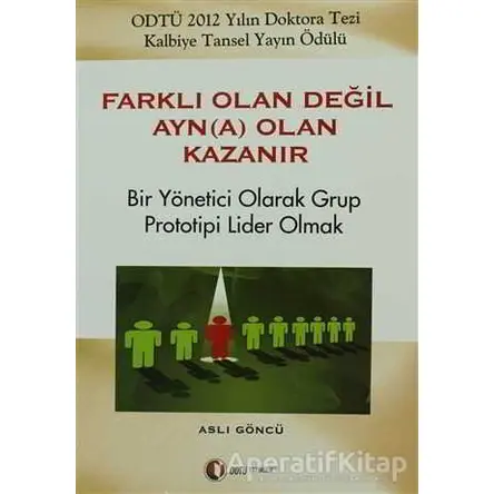 Farklı Olan Değil Ayn(a) Olan Kazanır - Aslı Göncü - ODTÜ Geliştirme Vakfı Yayıncılık