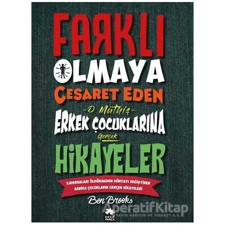 Farklı Olmaya Cesaret Eden O Müthiş Erkek Çocuklarına Gerçek Hikayeler