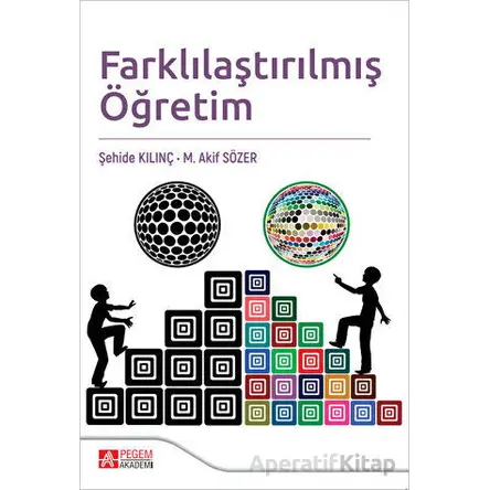 Farklılaştırılmış Öğretim - Şehide Kılınç - Pegem Akademi Yayıncılık