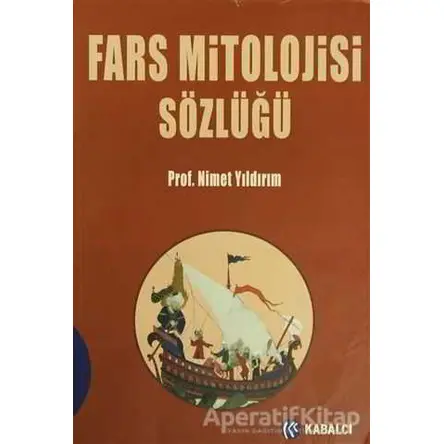 Fars Mitolojisi Sözlüğü Nimet Yıldırım Kabalcı Yayınevi