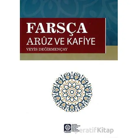 Farsça Aruz ve Kafiye - Veyis Değirmençay - Atatürk Üniversitesi Yayınları