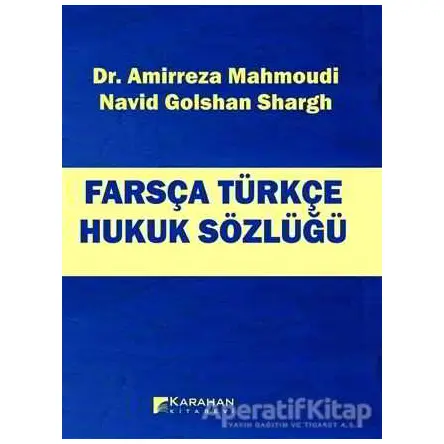 Farsça Türkçe Hukuk Sözlüğü - Navid Golshan Shargh - Karahan Kitabevi