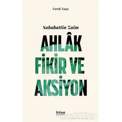 Sabahattin Zaim: Ahlak, Fikir Ve Aksiyon - Faruk Taşçı - İktisat Yayınları