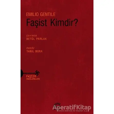 Faşist Kimdir? - Emilio Gentile - İletişim Yayınevi