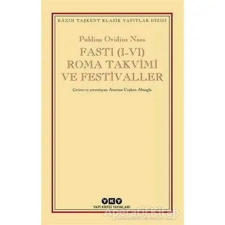 Fasti (1-4) Roma Takvimi ve Festival - Publius Ovidius Naso - Yapı Kredi Yayınları