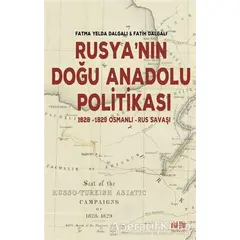 Rusya’nın Doğu Anadolu Politikası - Fatih Dalgalı - Akıl Fikir Yayınları