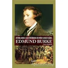 Aydınlanma Eleştirisinden Devrim Karşıtlığına Edmund Burke - Fatih Duman - Kadim Yayınları