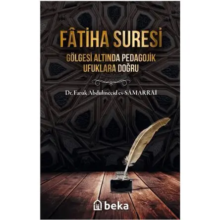 Fatiha Suresi Tefsiri - Faruk Abdulmecid es-Samarrai - Beka Yayınları