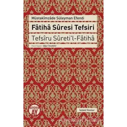 Fatiha Suresi Tefsiri - Müstakimzade Süleyman Saadettin Efendi - Büyüyen Ay Yayınları