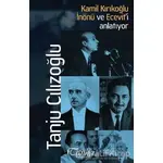 Kamil Kırıkoğlu İnönü ve Eceviti Anlatıyor - Tanju Cılızoğlu - Tarihçi Kitabevi