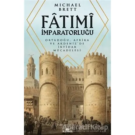 Fatımi İmparatorluğu - Michael Brett - Kronik Kitap