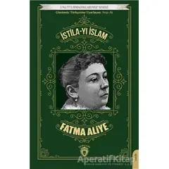 İstila Yı İslam Unutturmadıklarımız Serisi - Fatma Aliye - Dorlion Yayınları