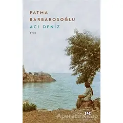 Acı Deniz - Fatma Barbarosoğlu - Profil Kitap