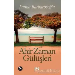 Ahir Zaman Gülüşleri - Fatma Barbarosoğlu - Profil Kitap