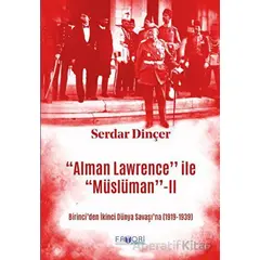 ‘‘Alman Lawrence’’ ile ‘‘Müslüman’’ -II - Serdar Dinçer - Favori Yayınları