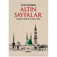 İslam Tarihinde Altın Sayfalar - Kolektif - Fazilet Neşriyat