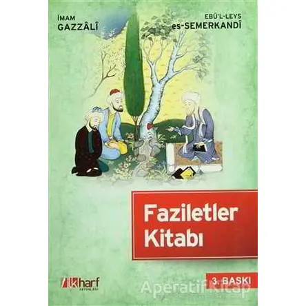 Faziletler Kitabı - Ebül Leys Semerkandi - İlkharf Yayınevi