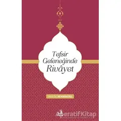 Tefsir Geleneğinde Rivayet - Ali Karataş - Fecr Yayınları