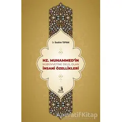 Hz. Muhammedin Nübüvvetine Delil Olan İnsani Özellikleri - İbrahim Toprak - Fecr Yayınları