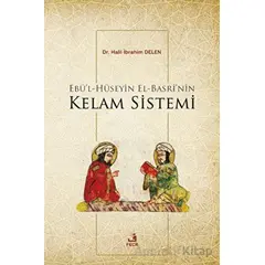 Ebül-Hüseyin el-Basrinin Kelam Sistemi - Halil İbrahim Delen - Fecr Yayınları