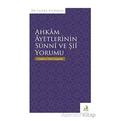 Ahkam Ayetlerinin Sünni ve Şii Yorumu - Tuğba Yıldırım - Fecr Yayınları