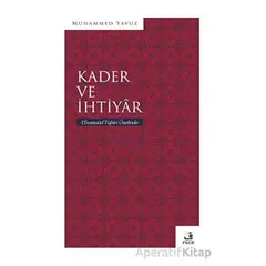 Kader ve İhtiyar - Muhammed Yavuz - Fecr Yayınları