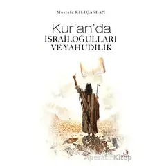 Kuranda İsrailoğulları ve Yahudilik - Mustafa Kılıçaslan - Fecr Yayınları