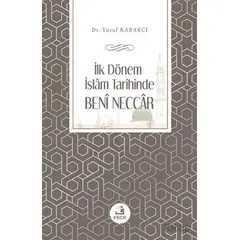 İlk Dönem İslam Tarihinde Beni Neccar - Yusuf Kabakcı - Fecr Yayınları