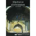 Türk - İtalyan Kültür İlişkileri - Oğuz Karakartal - Eren Yayıncılık