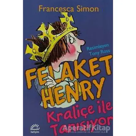 Felaket Henry Kraliçe ile Tanışıyor - Francesca Simon - İletişim Yayınevi