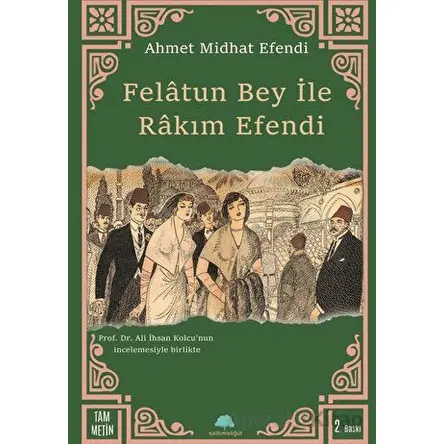 Felatun Bey ile Rakım Efendi - Ahmet Midhat Efendi - Salkımsöğüt Yayınları