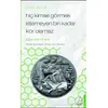 Hiç Kimse Görmek İstemeyen Biri Kadar Kör Olamaz - İbni Sina