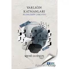 Varlığın Katmanları - Rene Guenon - Sen Yayınları