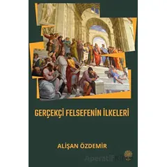 Gerçekçi Felsefenin İlkeleri - Alişan Özdemir - Platanus Publishing