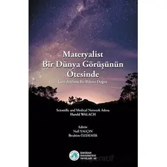Materyalist Bir Dünya Görüşünün Ötesinde - Nafi Yalçın - Üsküdar Üniversitesi Yayınları