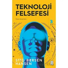Teknoloji Felsefesi - Stig Borsen Hansen - Ketebe Yayınları