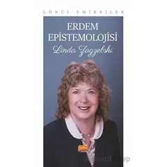 Erdem Epistemolojisi- Linda Zagzebski - Gönül Emirbilek - Nobel Bilimsel Eserler