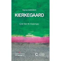 Kierkegaard: Çok Kısa Bir Başlangıç - Patrick Gardiner - İstanbul Kültür Üniversitesi - İKÜ Yayınevi
