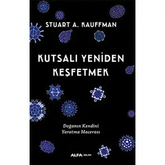 Kutsalı Yeniden Keşfetmek - Stuart A. Kauffman - Alfa Yayınları