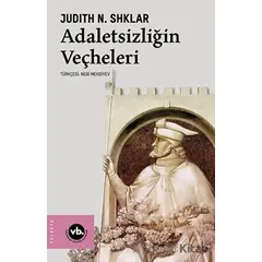 Adaletsizliğin Veçheleri - Judith N. Shklar - Vakıfbank Kültür Yayınları