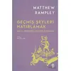 Geçmiş Şeyleri Hatırlamak - Matthew Rampley - Ketebe Yayınları