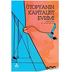 Ütopyanın Kapitalist Evrimi - Didem Özcan - Sonçağ Yayınları